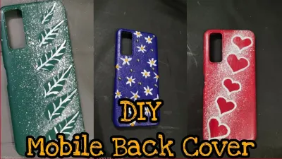 3 Easy Handmade Mobile Back Covers/DIY Mobile Back Covers/Back Cover